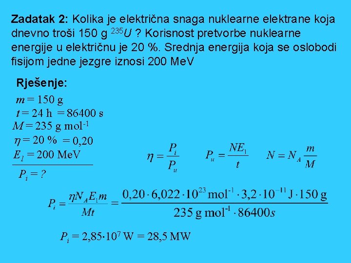 Zadatak 2: Kolika je električna snaga nuklearne elektrane koja dnevno troši 150 g 235