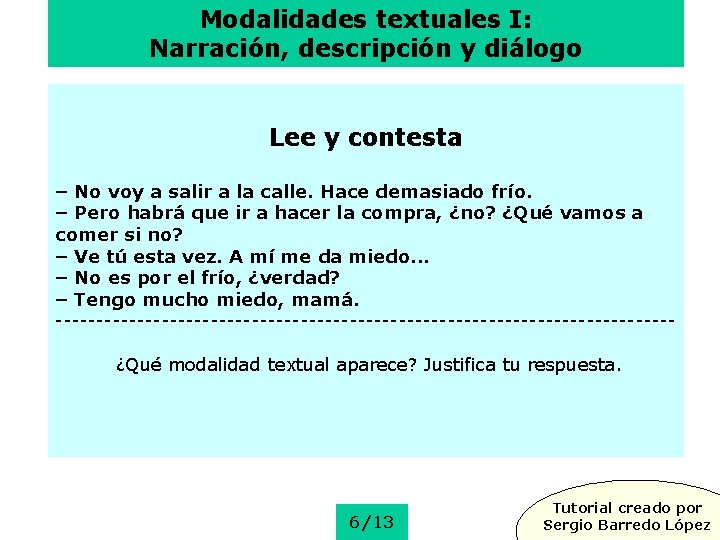 Modalidades textuales I: Narración, descripción y diálogo Lee y contesta – No voy a