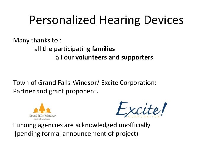 Personalized Hearing Devices Many thanks to : all the participating families all our volunteers