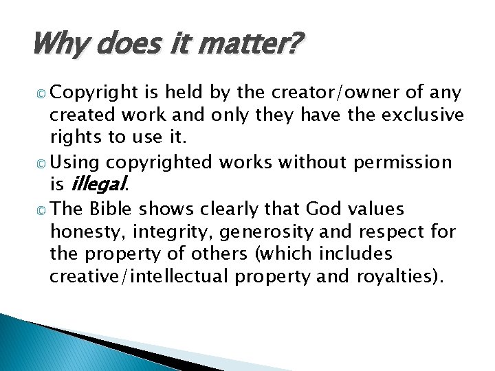 Why does it matter? © Copyright is held by the creator/owner of any created