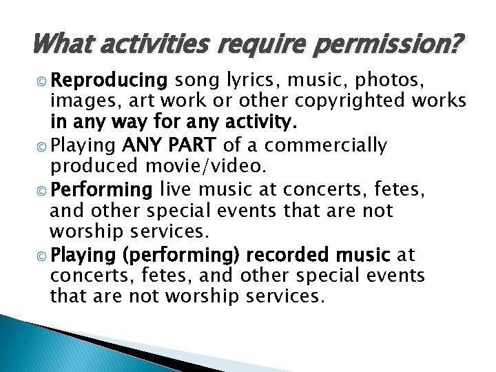 What activities require permission? © Reproducing song lyrics, music, photos, images, art work or
