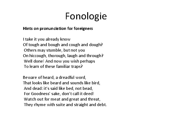 Fonologie Hints on pronunciation foreigners I take it you already know Of tough and