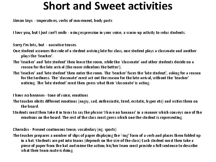 Short and Sweet activities Simon Says - imperatives, verbs of movement, body parts I