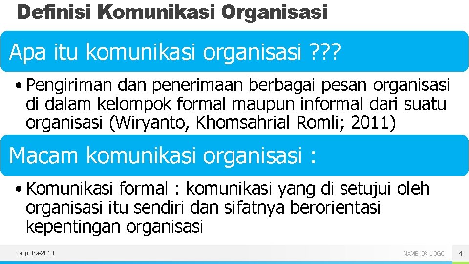 Definisi Komunikasi Organisasi Apa itu komunikasi organisasi ? ? ? • Pengiriman dan penerimaan