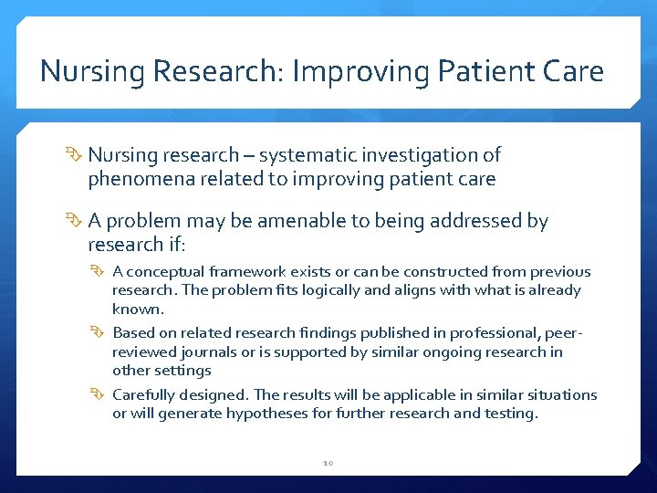 Nursing Research: Improving Patient Care Nursing research – systematic investigation of phenomena related to