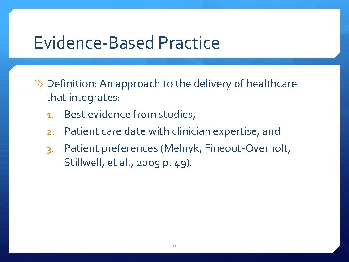 Evidence-Based Practice Definition: An approach to the delivery of healthcare that integrates: 1. Best