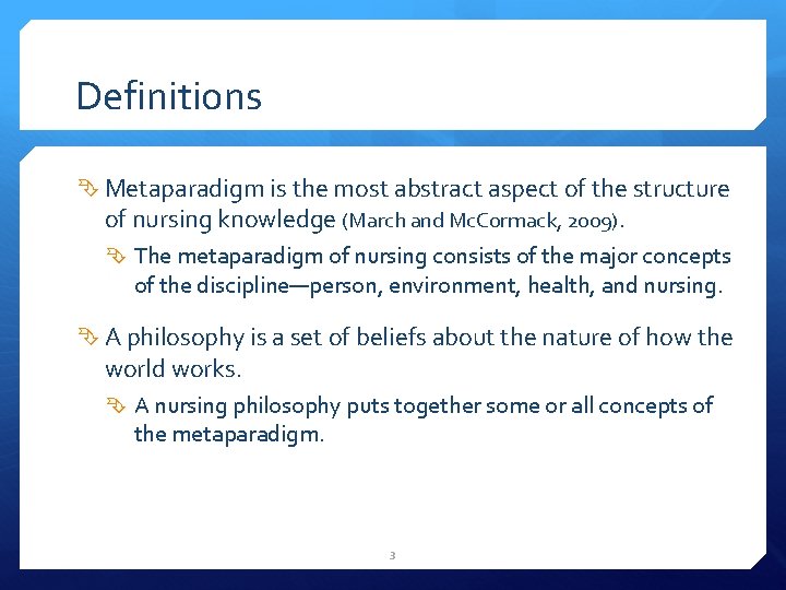 Definitions Metaparadigm is the most abstract aspect of the structure of nursing knowledge (March