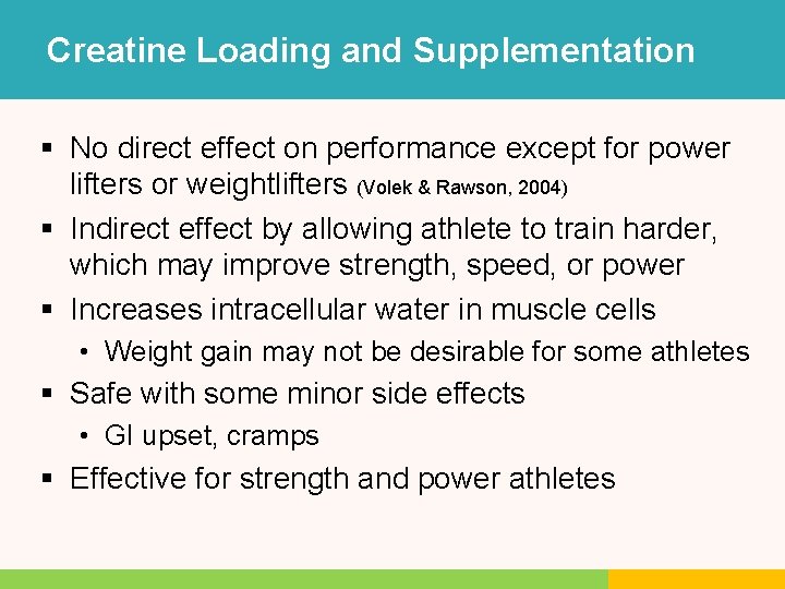 Creatine Loading and Supplementation § No direct effect on performance except for power lifters Creatine Loading and Supplementation § No direct effect on performance except for power lifters