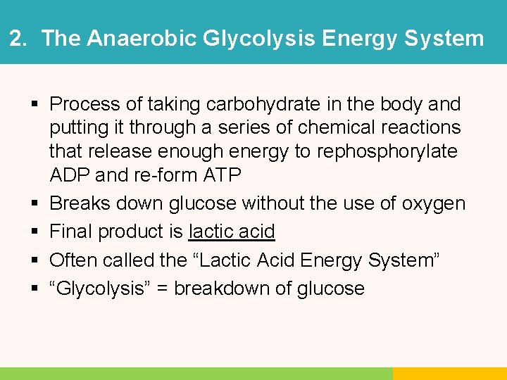2. The Anaerobic Glycolysis Energy System § Process of taking carbohydrate in the body 2. The Anaerobic Glycolysis Energy System § Process of taking carbohydrate in the body