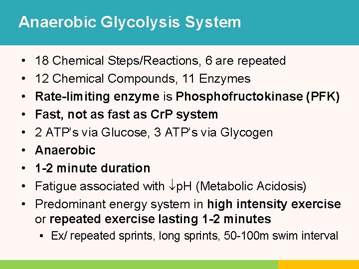 Anaerobic Glycolysis System • • • 18 Chemical Steps/Reactions, 6 are repeated 12 Chemical Anaerobic Glycolysis System • • • 18 Chemical Steps/Reactions, 6 are repeated 12 Chemical