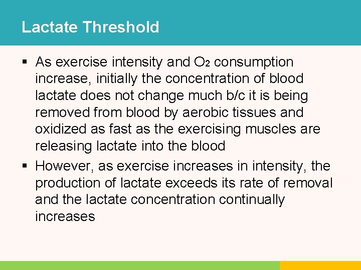 Lactate Threshold § As exercise intensity and O 2 consumption increase, initially the concentration Lactate Threshold § As exercise intensity and O 2 consumption increase, initially the concentration