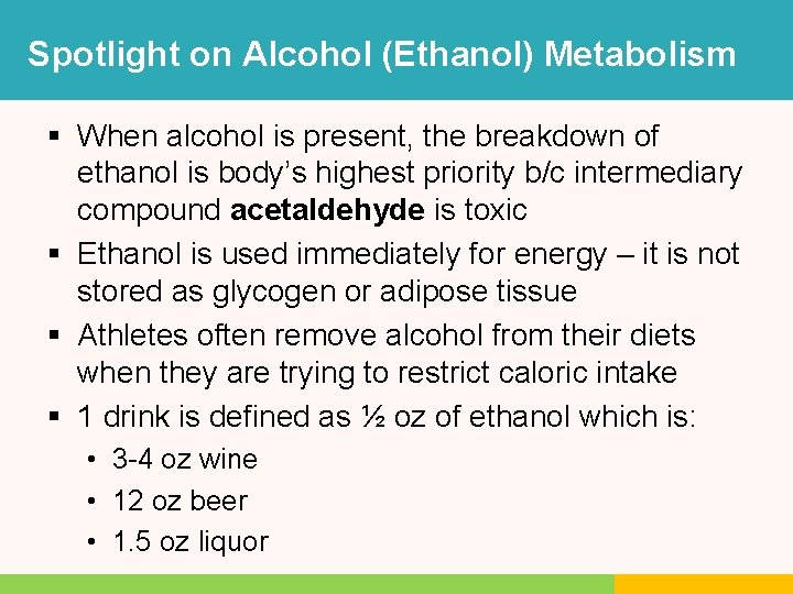 Spotlight on Alcohol (Ethanol) Metabolism § When alcohol is present, the breakdown of ethanol Spotlight on Alcohol (Ethanol) Metabolism § When alcohol is present, the breakdown of ethanol