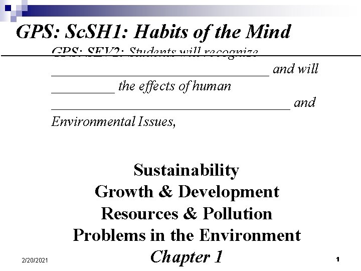 GPS: Sc. SH 1: Habits of the Mind GPS: SEV 2: Students will recognize