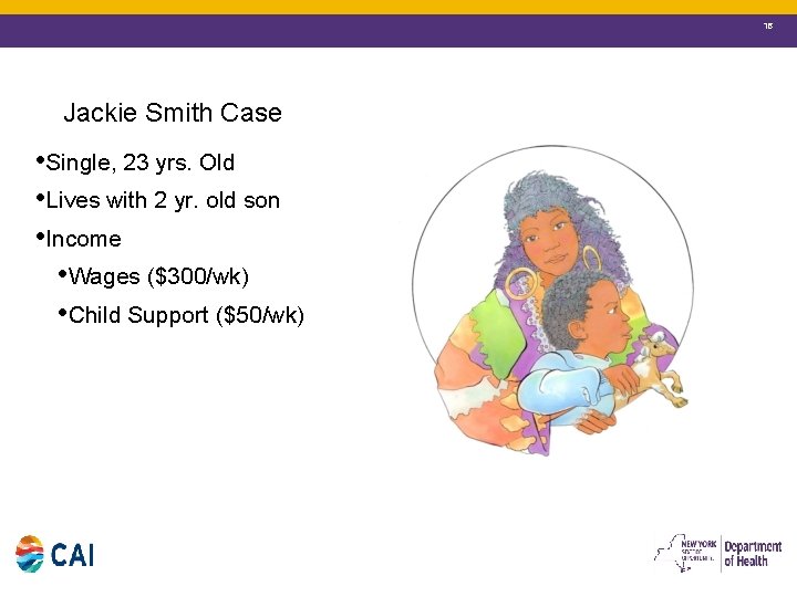 18 Jackie Smith Case • Single, 23 yrs. Old • Lives with 2 yr.