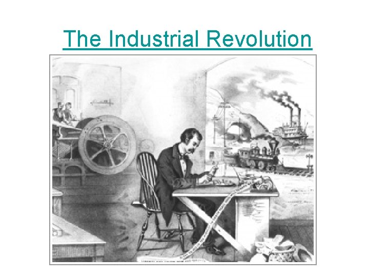 The Industrial Revolution 