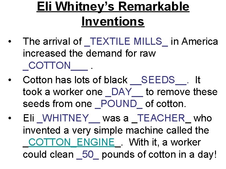 Eli Whitney’s Remarkable Inventions • • • The arrival of _TEXTILE MILLS_ in America