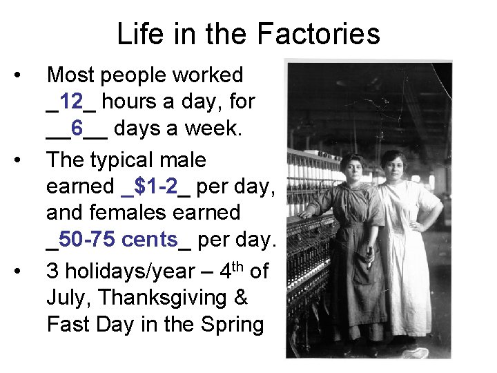 Life in the Factories • • • Most people worked _12_ hours a day,