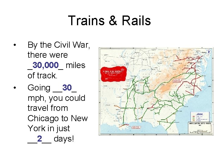 Trains & Rails • • By the Civil War, there were _30, 000_ miles