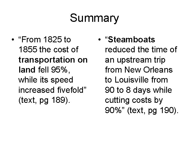 Summary • “From 1825 to 1855 the cost of transportation on land fell 95%,