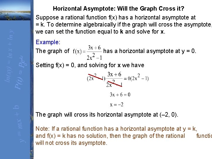 Horizontal Asymptote: Will the Graph Cross it? Suppose a rational function f(x) has a