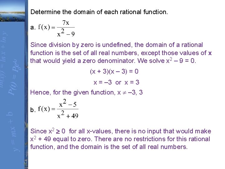 Determine the domain of each rational function. a. Since division by zero is undefined,