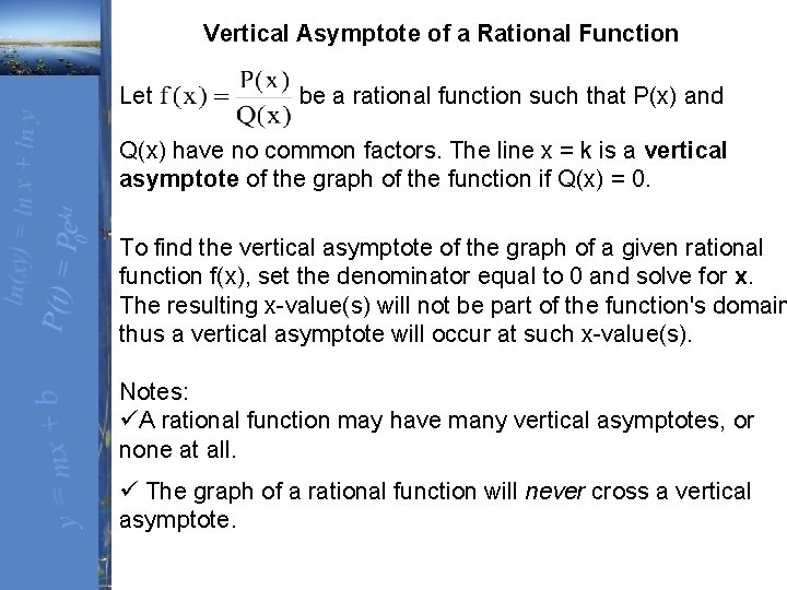 Vertical Asymptote of a Rational Function Let be a rational function such that P(x)