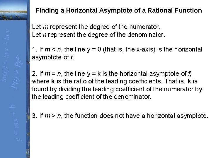 Finding a Horizontal Asymptote of a Rational Function Let m represent the degree of