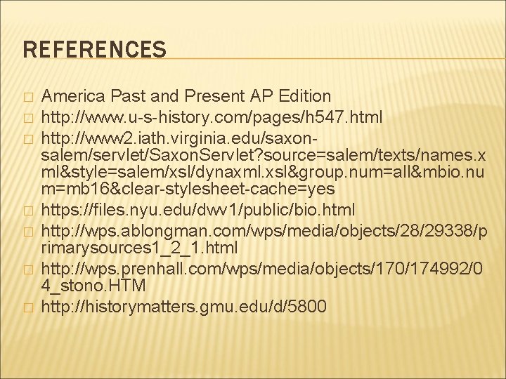 REFERENCES � � � � America Past and Present AP Edition http: //www. u-s-history.