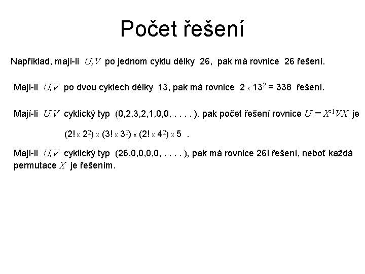 Počet řešení Například, mají-li U, V po jednom cyklu délky 26, pak má rovnice