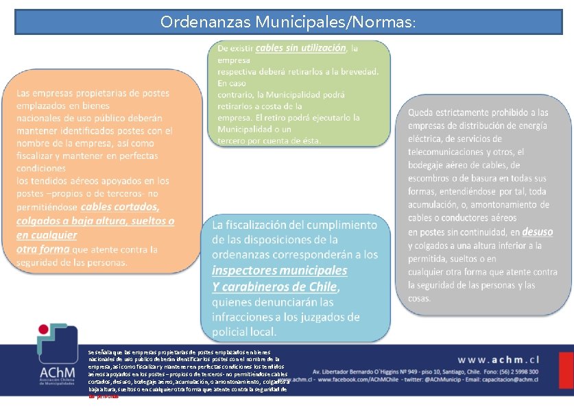 Ordenanzas Municipales/Normas: Se señala que las empresas propietarias de postes emplazados en bienes nacionales