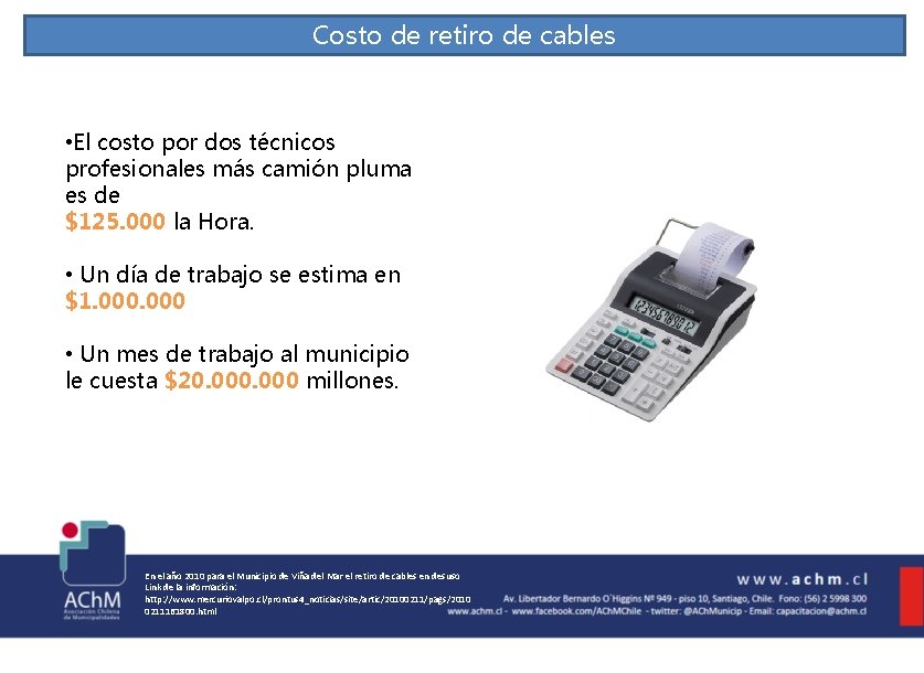 Costo de retiro de cables • El costo por dos técnicos profesionales más camión