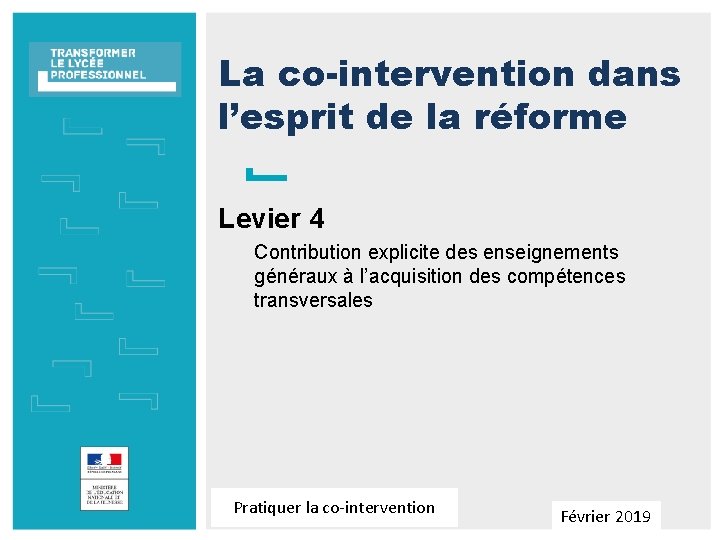 La co-intervention dans l’esprit de la réforme Levier 4 Contribution explicite des enseignements généraux