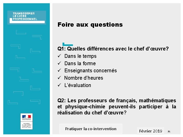 Foire aux questions Q 1: Quelles différences avec le chef d’œuvre? ü Dans le