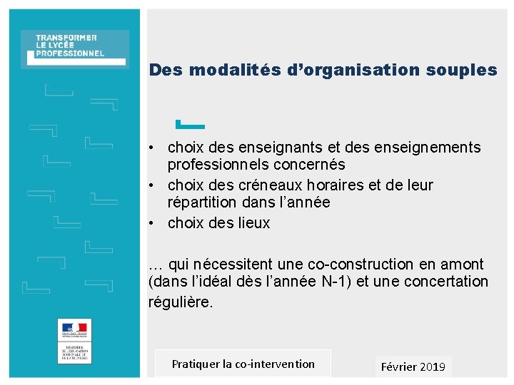 Des modalités d’organisation souples • choix des enseignants et des enseignements professionnels concernés •