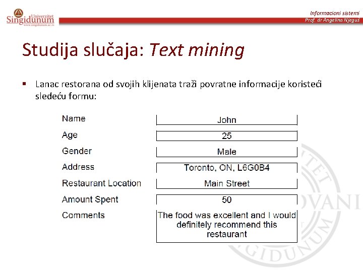 Informacioni sistemi Prof. dr Angelina Njeguš Studija slučaja: Text mining § Lanac restorana od