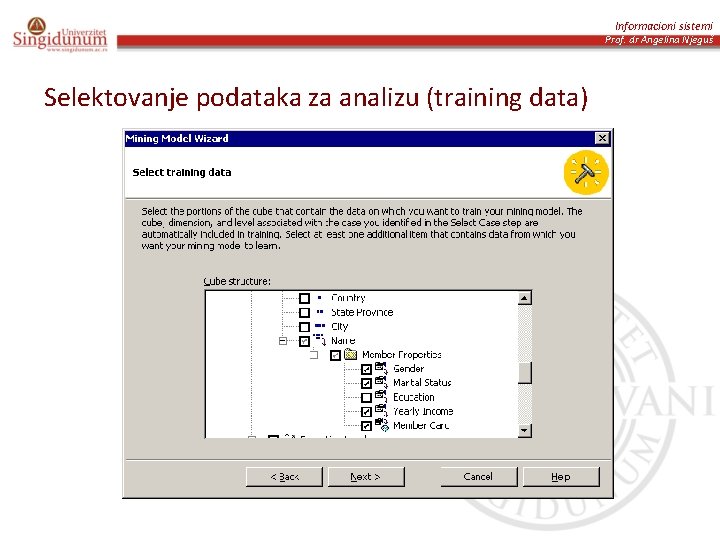 Informacioni sistemi Prof. dr Angelina Njeguš Selektovanje podataka za analizu (training data) 