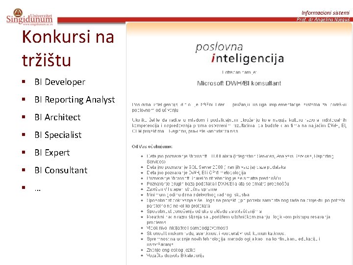 Informacioni sistemi Prof. dr Angelina Njeguš Konkursi na tržištu § BI Developer § BI