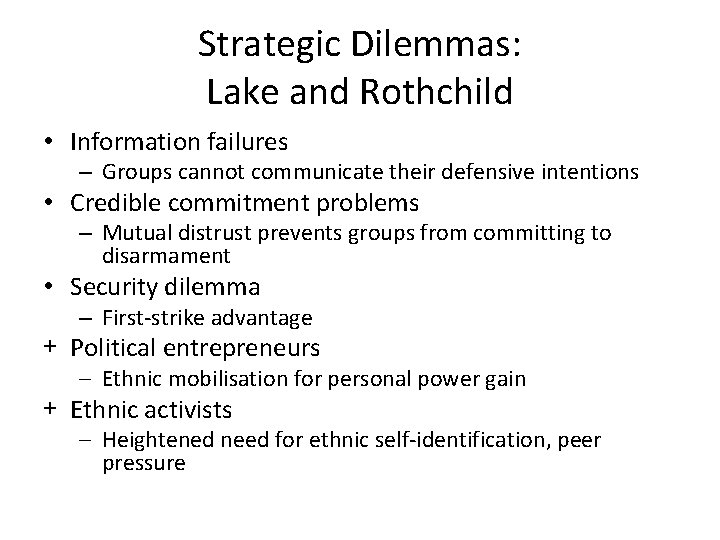 Strategic Dilemmas: Lake and Rothchild • Information failures – Groups cannot communicate their defensive