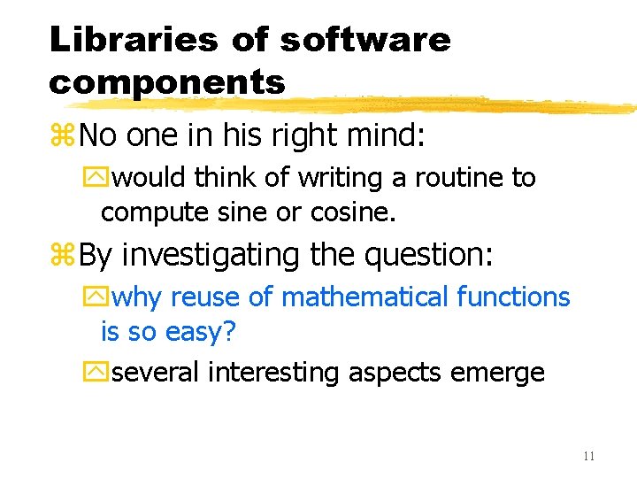 Libraries of software components z. No one in his right mind: ywould think of