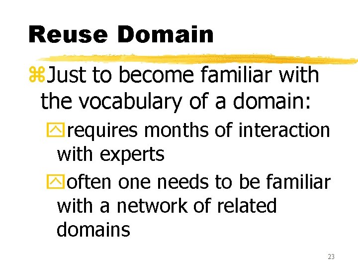 Reuse Domain z. Just to become familiar with the vocabulary of a domain: yrequires