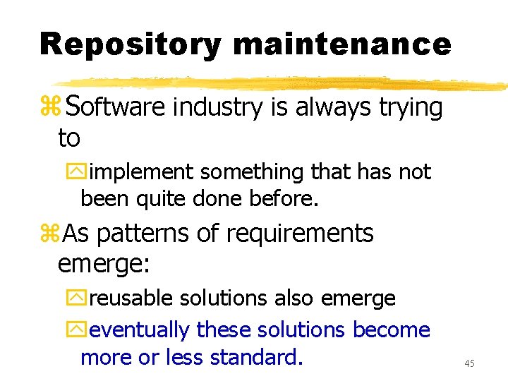 Repository maintenance z. Software industry is always trying to yimplement something that has not