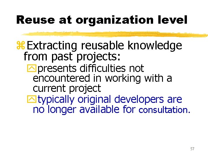 Reuse at organization level z. Extracting reusable knowledge from past projects: ypresents difficulties not