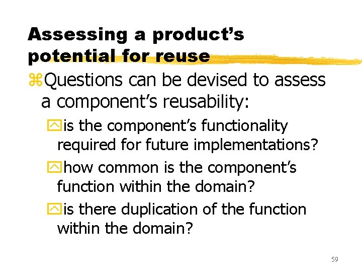 Assessing a product’s potential for reuse z. Questions can be devised to assess a