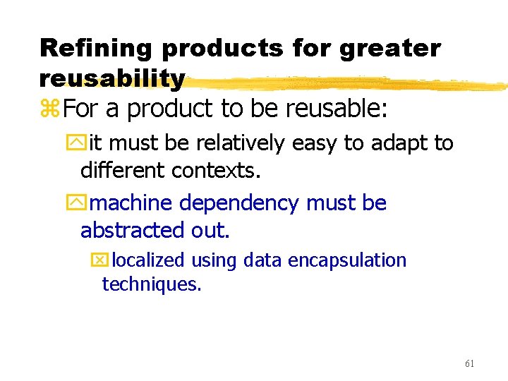 Refining products for greater reusability z. For a product to be reusable: yit must