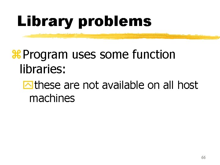 Library problems z. Program uses some function libraries: ythese are not available on all