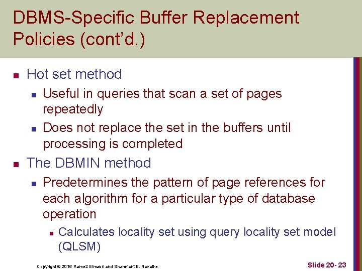 DBMS-Specific Buffer Replacement Policies (cont’d. ) n Hot set method n n n Useful