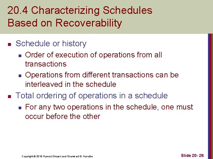 20. 4 Characterizing Schedules Based on Recoverability n Schedule or history n n n