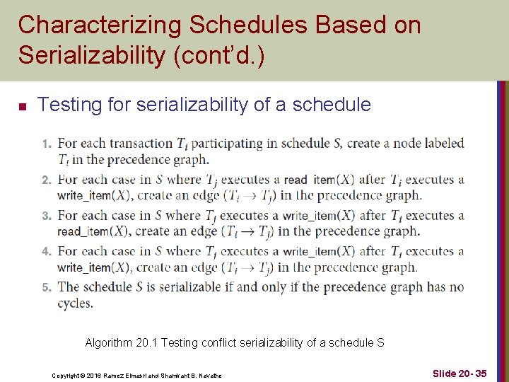 Characterizing Schedules Based on Serializability (cont’d. ) n Testing for serializability of a schedule