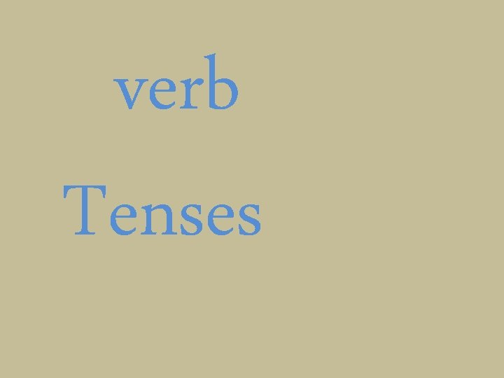 verb Tenses 