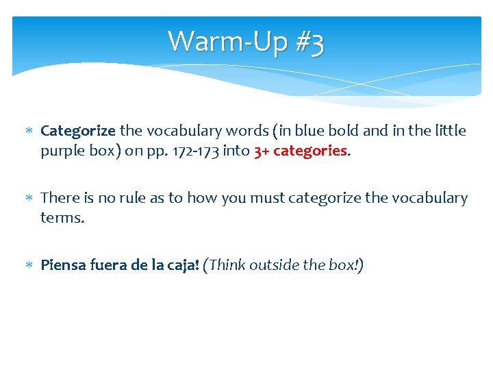 Warm-Up #3 Categorize the vocabulary words (in blue bold and in the little purple